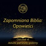 Podcast Zapomniana Biblia Opowieści: Odcinek 4 Jezuita pierwszej godziny